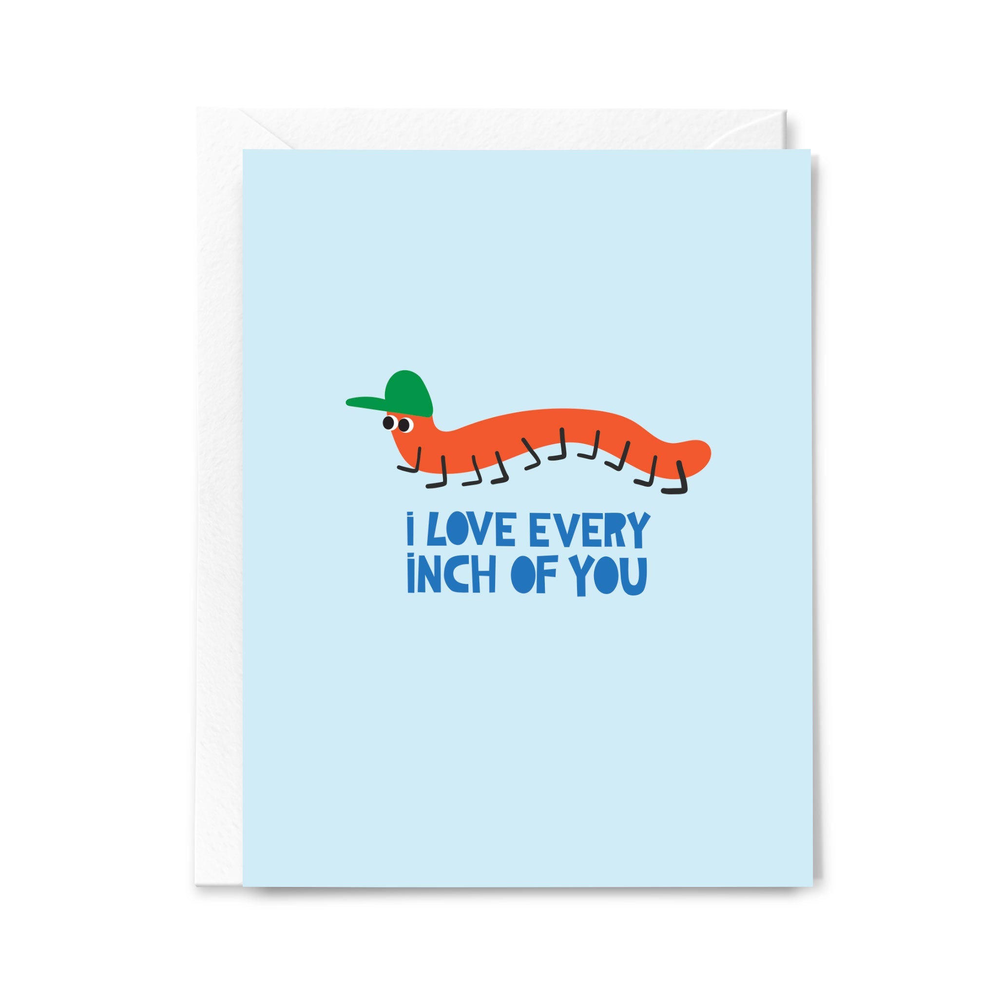 Greeting card with a cartoon caterpillar and "I love every inch of you" on a light blue background