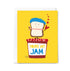 Card with a cartoon illustration of bread in a jar labeled 'You're My Jam' on a yellow background